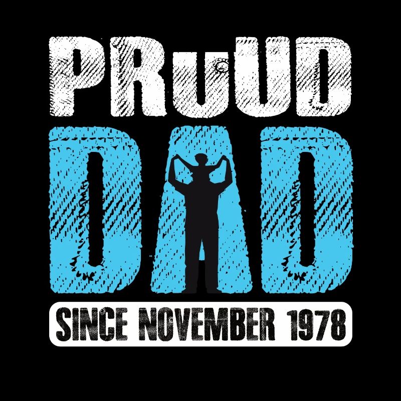 Proud Dad Since November 1978