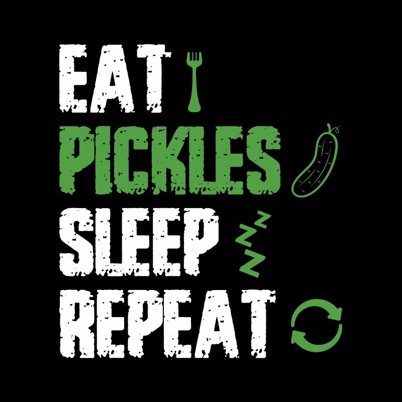 Eat Pickles Sleep Repeat