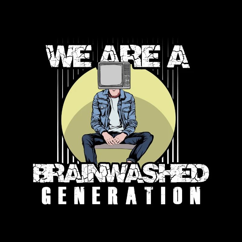 We Are A Brainwashed Generation