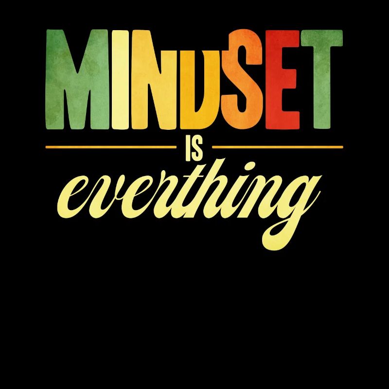 Mindset Is Everthing