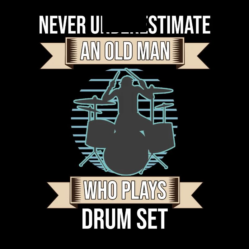Never Underestimate An Old Man Who Plays Drum Set