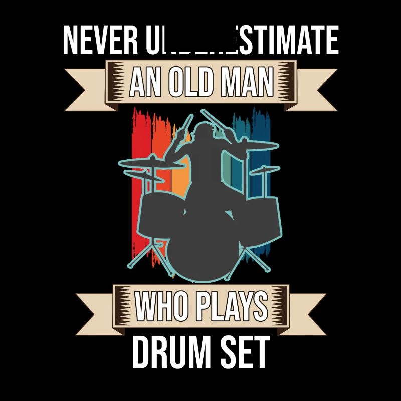 Never Underestimate An Old Man Who Plays Drum Set