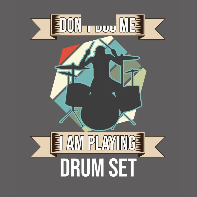Don't Bug Me I Am Playing Drum Set Drummer