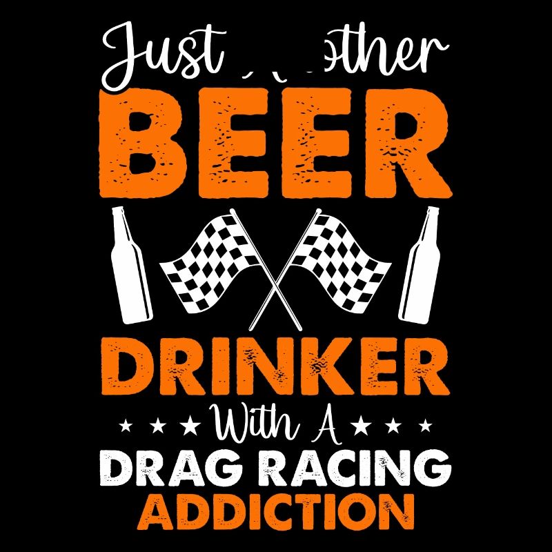Just Another Beer Drinker With A drag Racing Addic