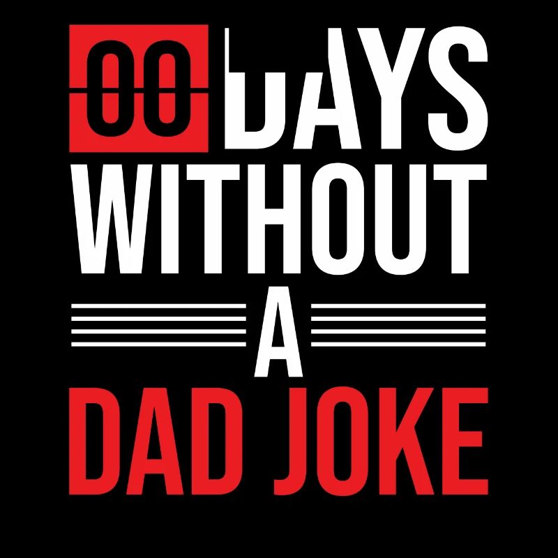 Blague de papa Jeu de mots disant Zéro jours sans blague de papa