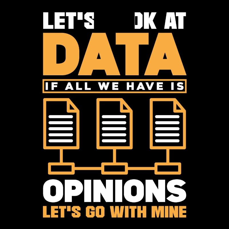 Let's Look At Data If All We Have Is Opinion