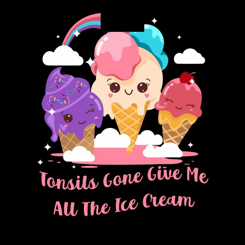 Tonsils Gone Give Me All The Ice Cream Funny