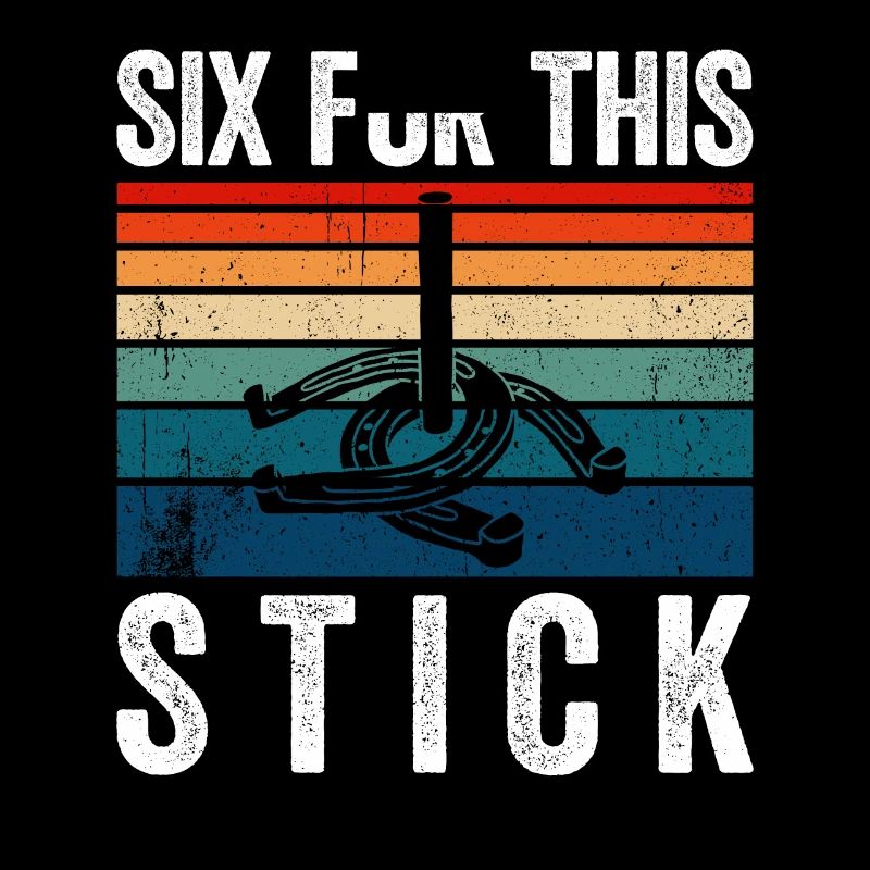 Six For This Stick Horseshoe Pitching