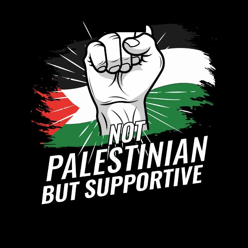 Not Palestinian But Supportive Palestine Flag