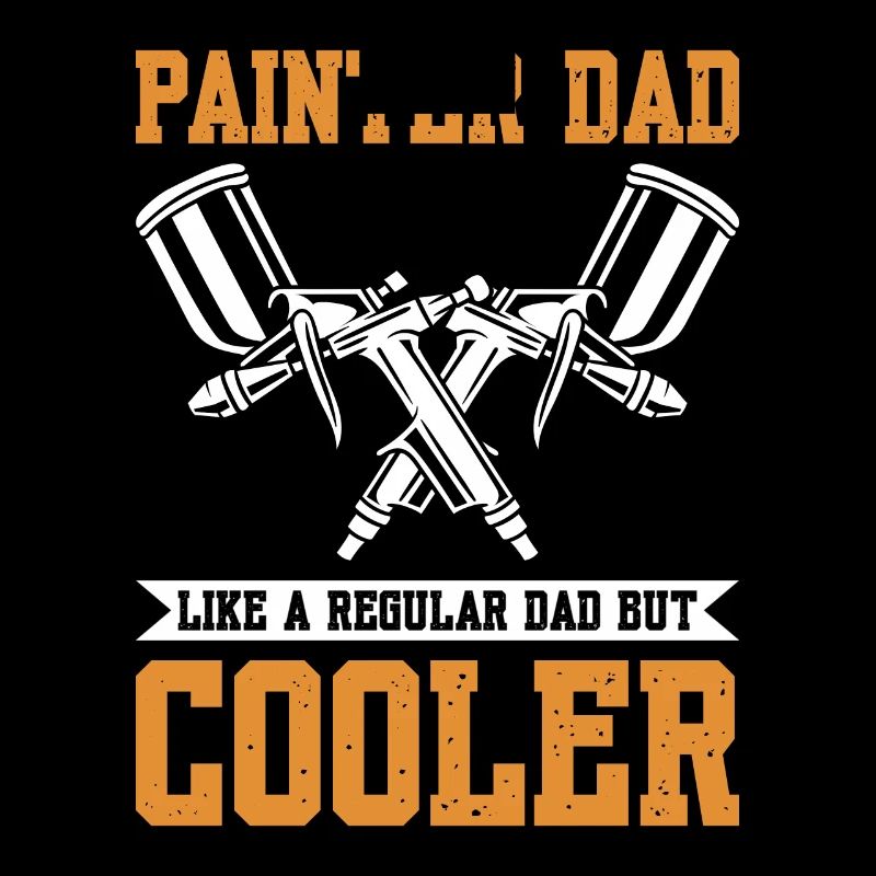 Painter Dad Like A Regular Dad But Cooler