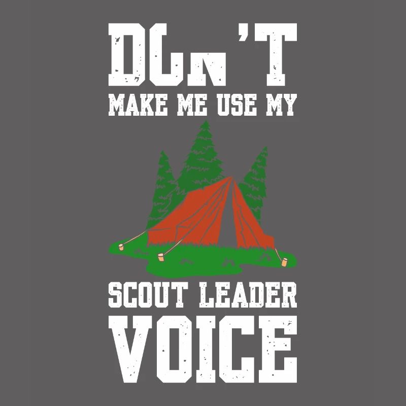 Ne me faites pas utiliser ma voix de chef scout