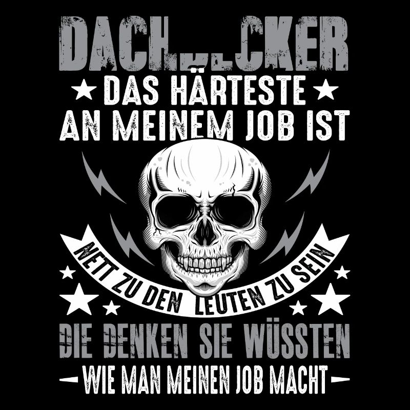 Dachdecker Dach Dachdeckerei Dachdecker Spruch