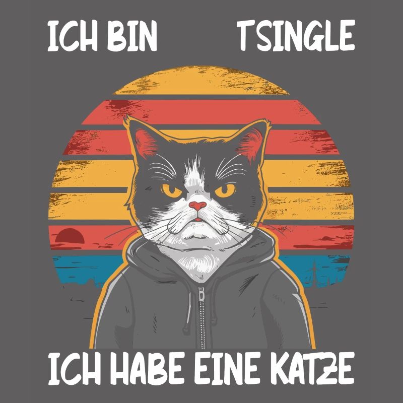 Ich bin nicht Single Ich habe eine Katze
