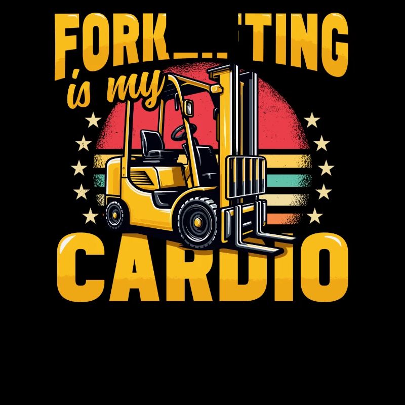 Forklift operator est mon cardio funny forklifting
