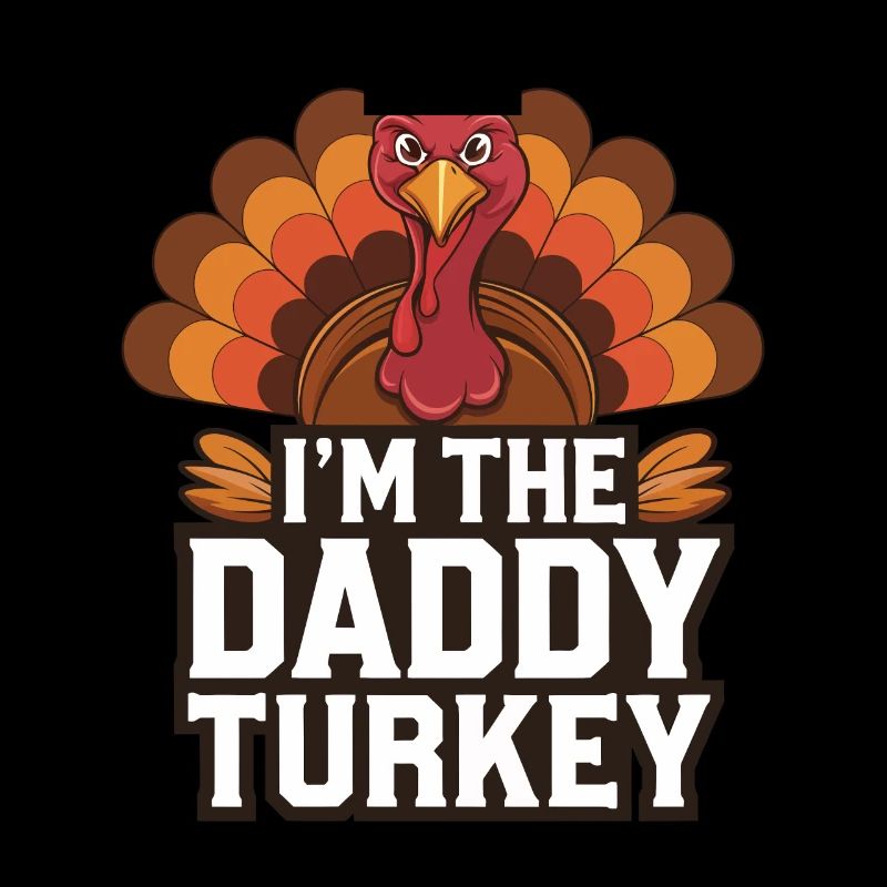 Daddy Turkey Thanksgiving