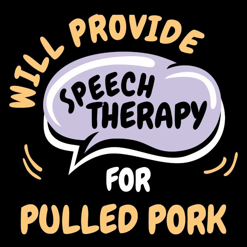 Provide Speech Therapy for Pulled Pork Funny