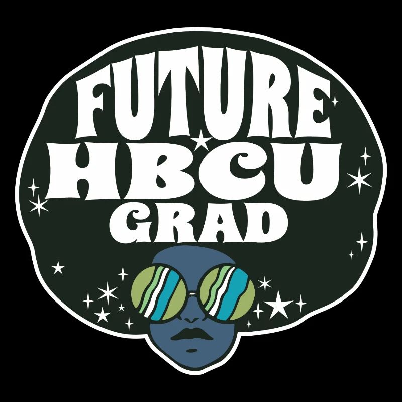 Future HBCU Grad Student Historically Black