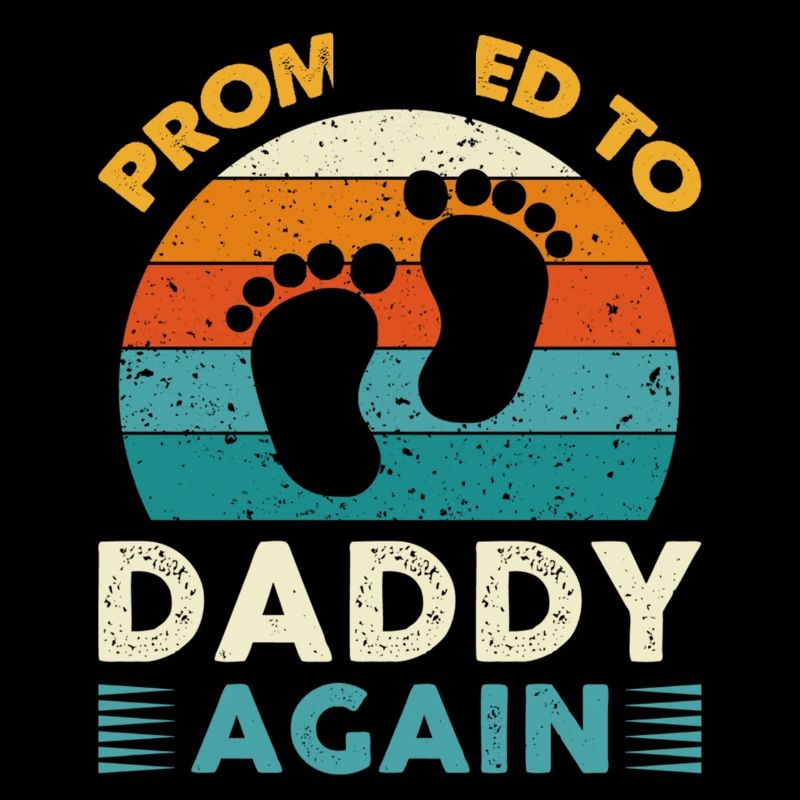 I m Going To Be A Daddy Again Promoted To Dad