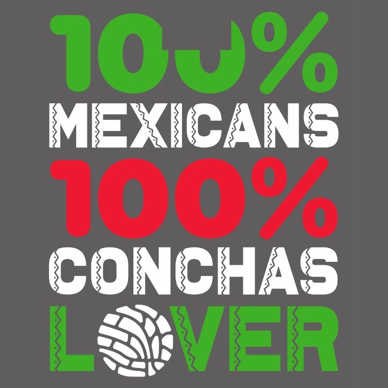 mexicans 100 per cent conchas lover Design
