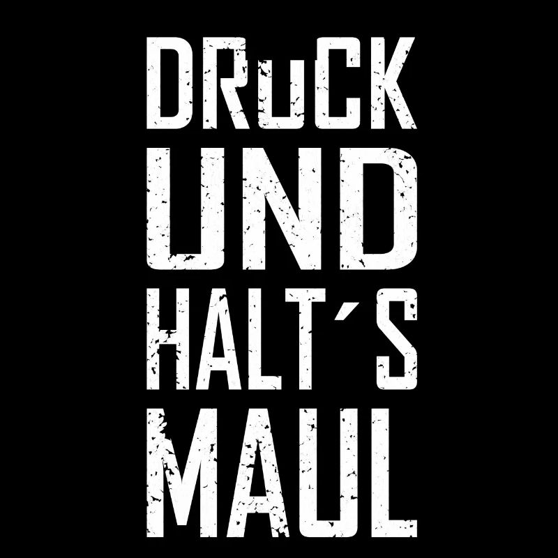Drück Und Halts Maul