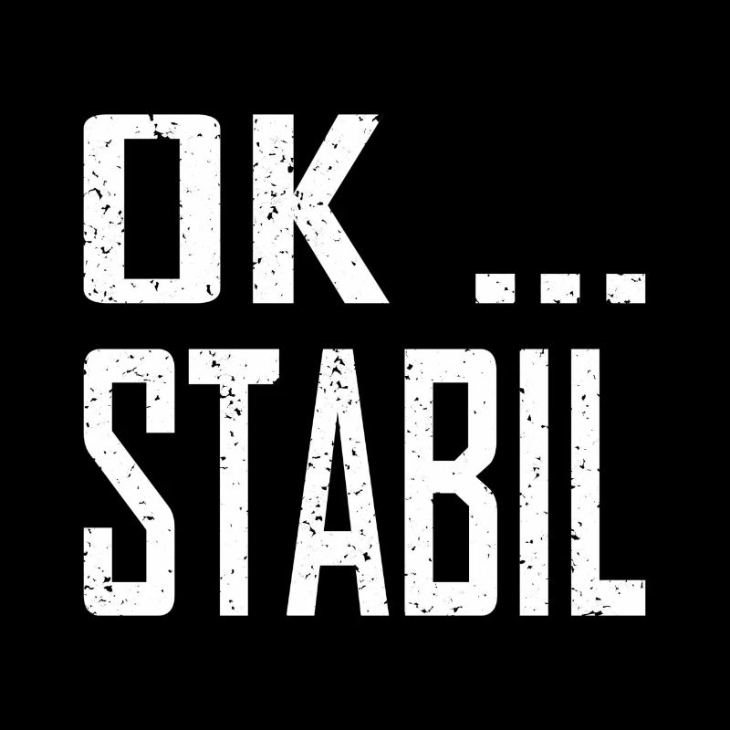 OK ... Stabil