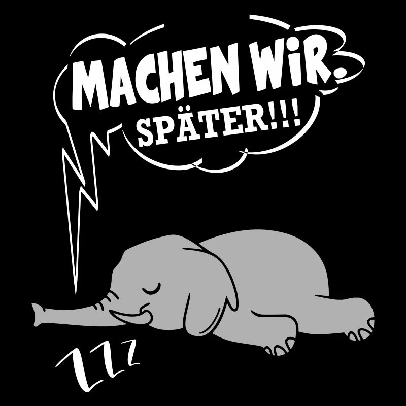 Machen wir später Nein Nö Chef