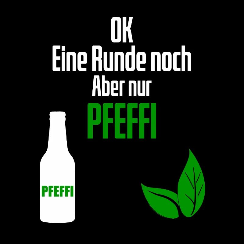 Pfeffi Saufen Pfefferminz Schnaps Party Spruch