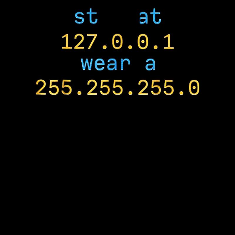 Stay at 127 0 0 1 Wear 255 255 255 0 Funny IT Code