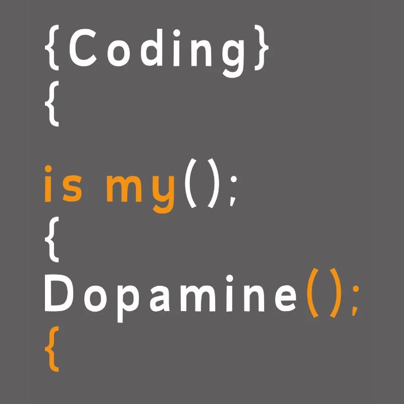 Funny Coding Is My Dopamine Coder
