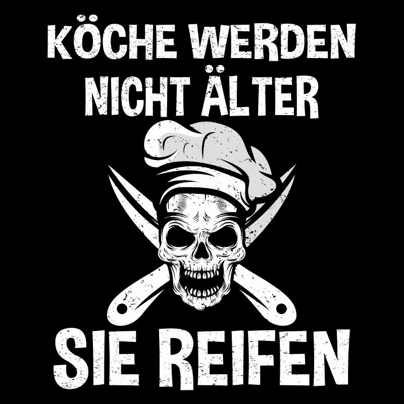 Köche Werden Nicht Älter Geburtstag Spruch Koch