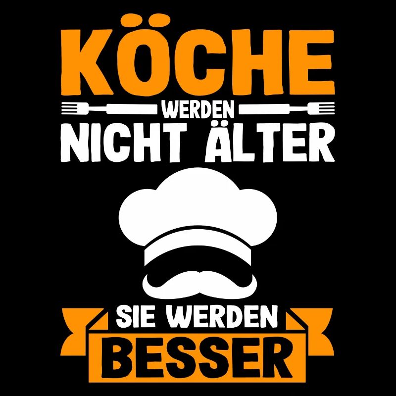 Köche Werden Nicht Älter Geburtstag Spruch Koch