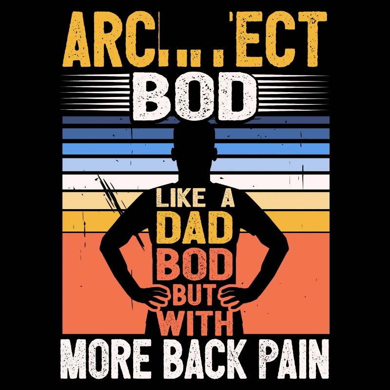 Architecte Bod Like A Dad Bod Dessinateur Drôle