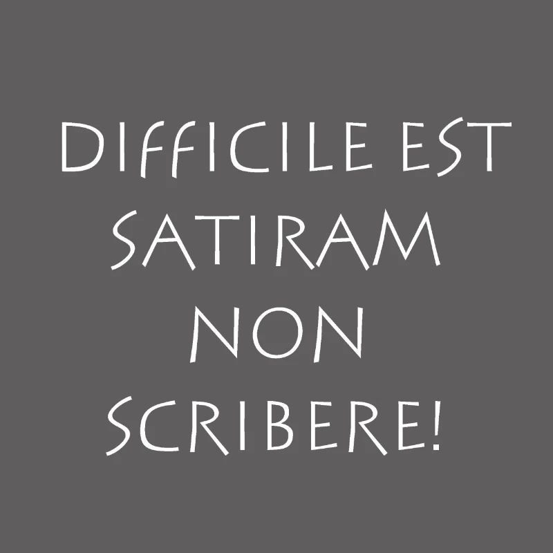 Difficile est satiram non scribere