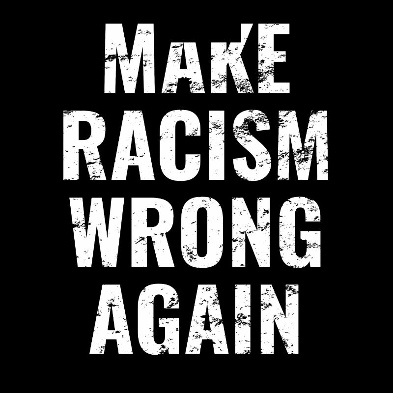 Make Racism Wrong Again