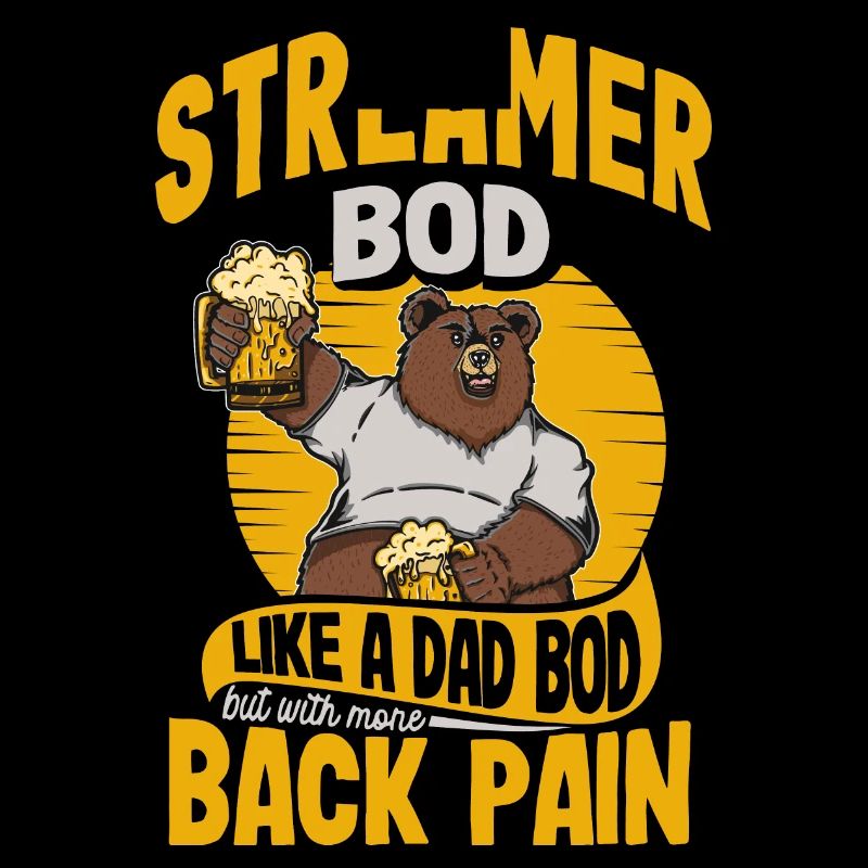 Streamer Bod Like A Dad Bod Content Creator Funny
