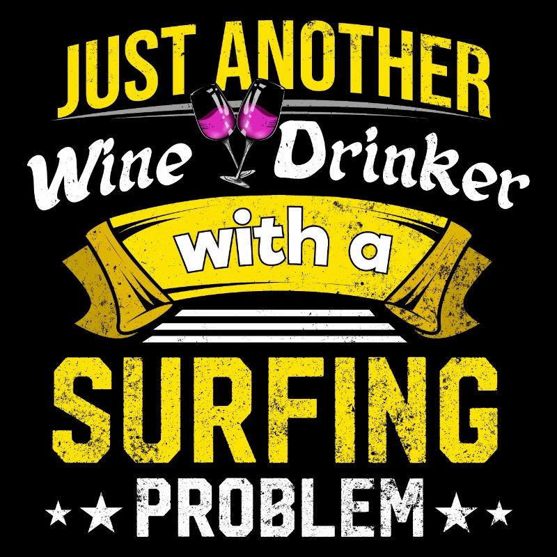 Wine drinkers with surfing problem, wine lovers funny