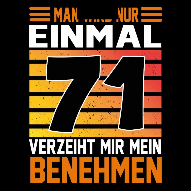 Geburtstag Man wird nur einmal Alter Jahre 71