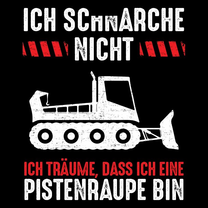 Ich schnarche nicht ich Pistenraupe