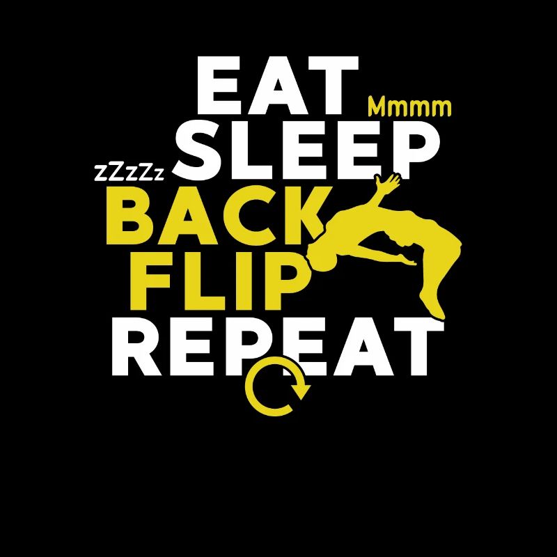 Eat Sleep Backflip Repeat Stunts Trampolin Gym