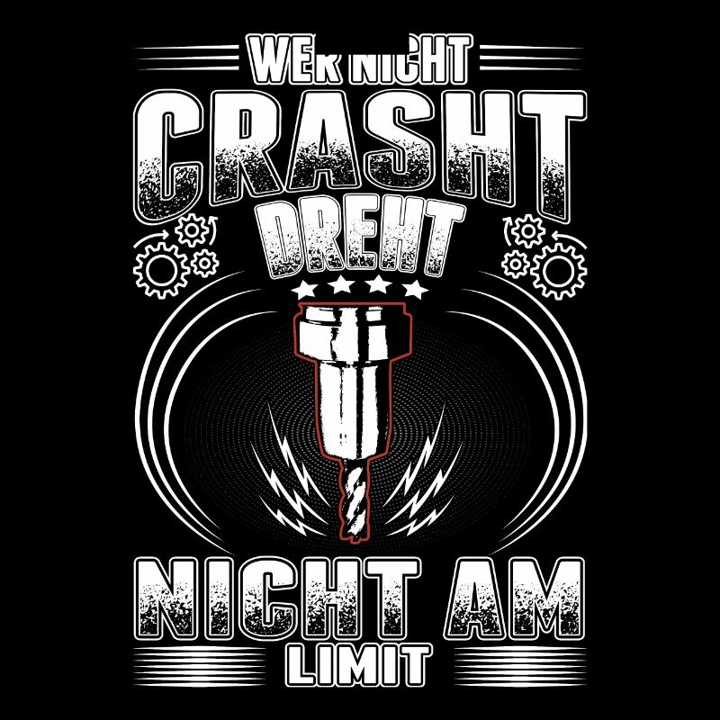 Wer nicht crasht dreht nicht am Limit Zerspaner