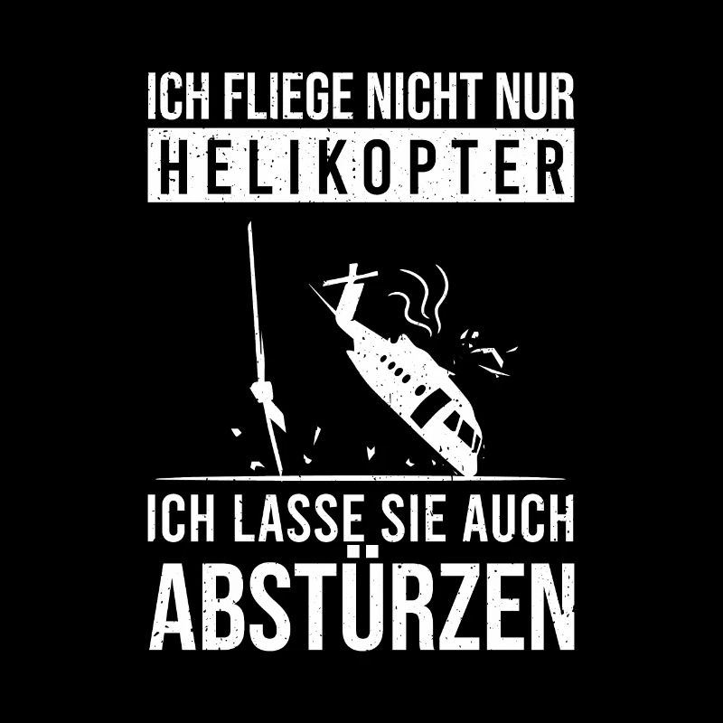 Ich Fliege Helikopter Ich Lasse Sie Abstürzen