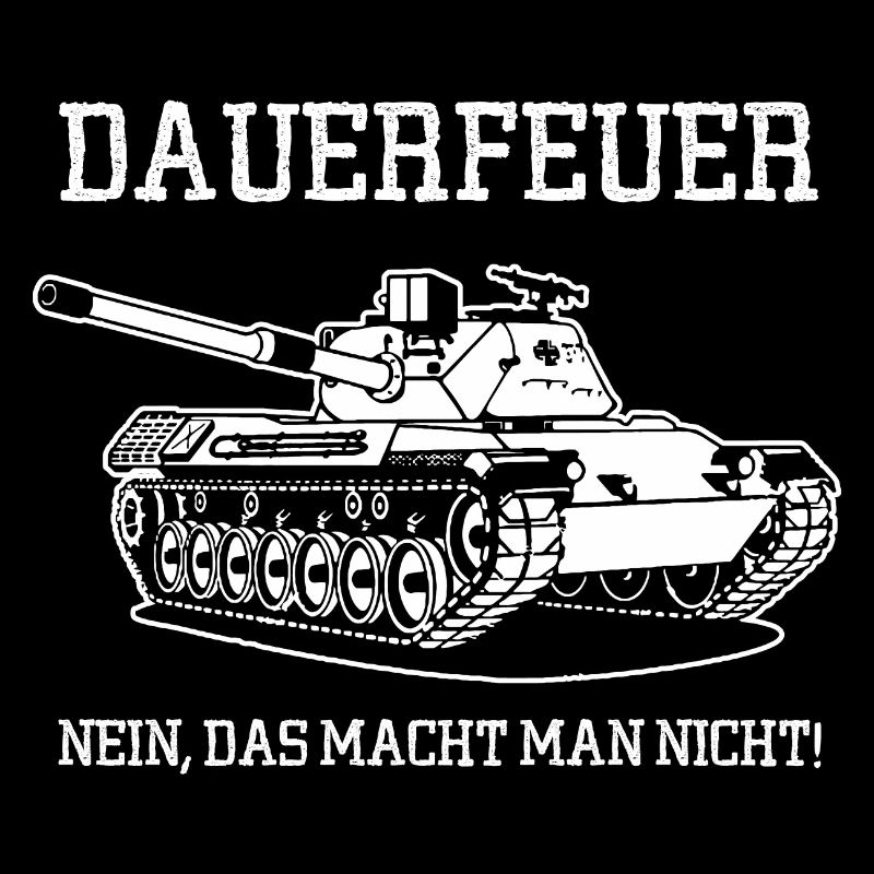 Dauerfeuer Nein Das Macht Man Nicht Panzer
