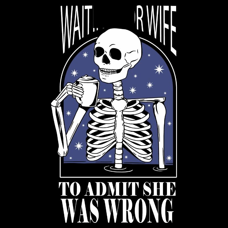 Waiting For Wife To Admit She Was Wrong Funny