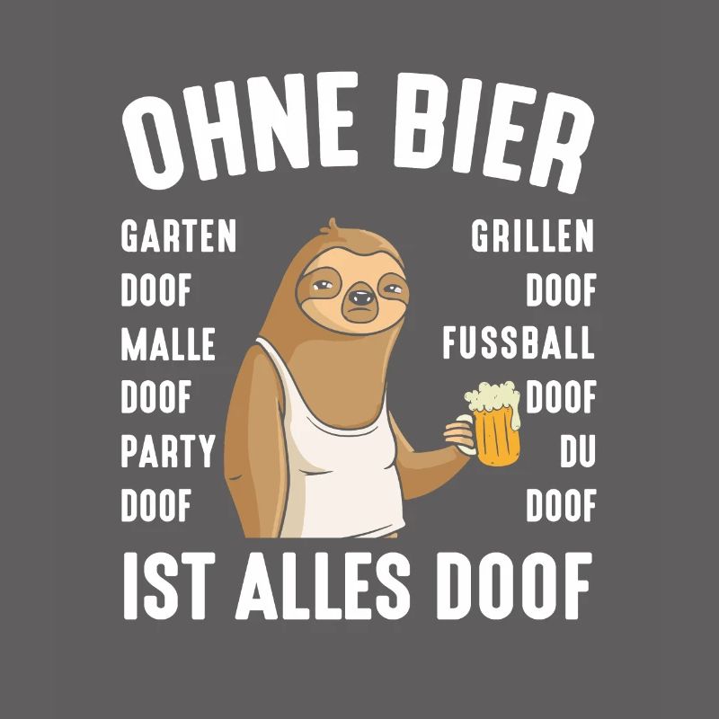 Without beer, everything is stupid