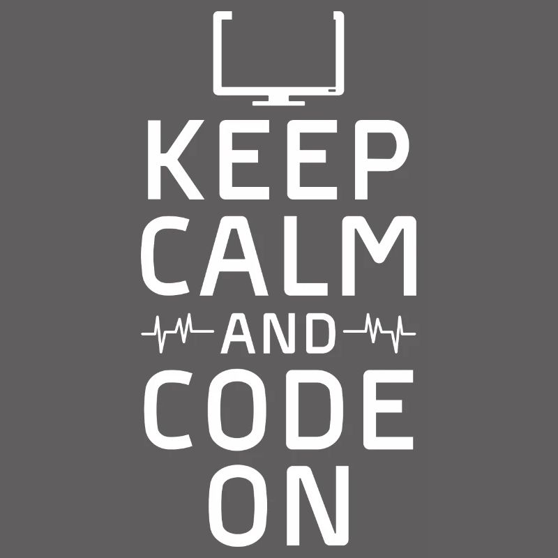 keep calm and code on Design for a coding