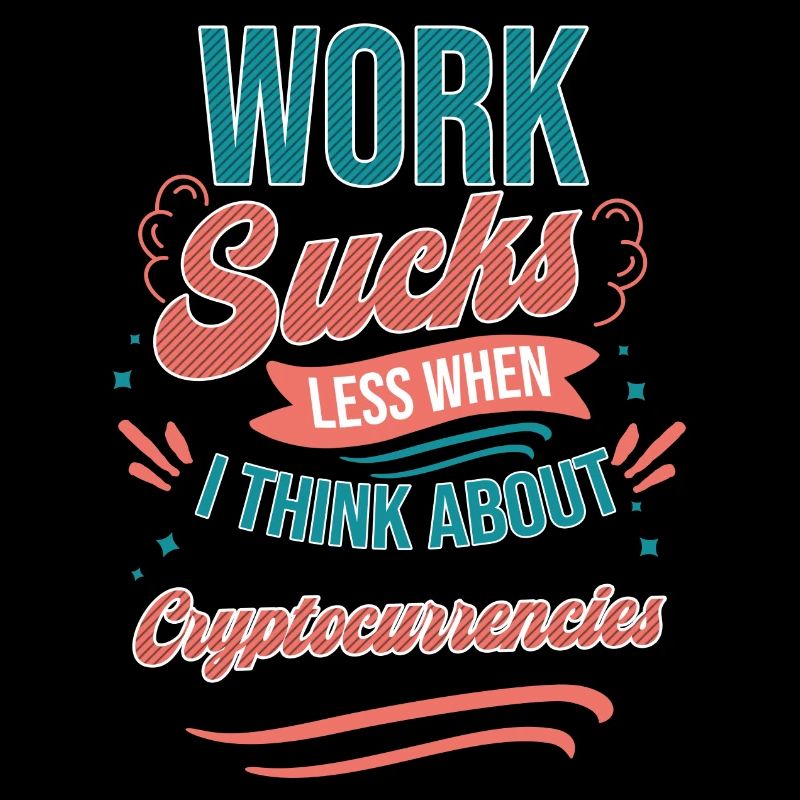 Work Sucks Less When I Think About