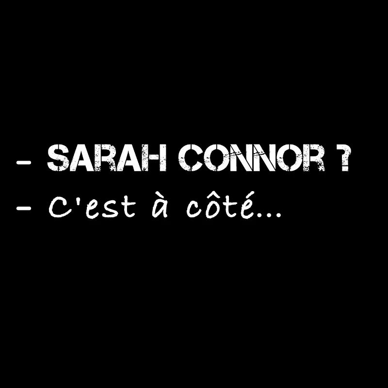 Sarah Connor c'est à cote cite peur