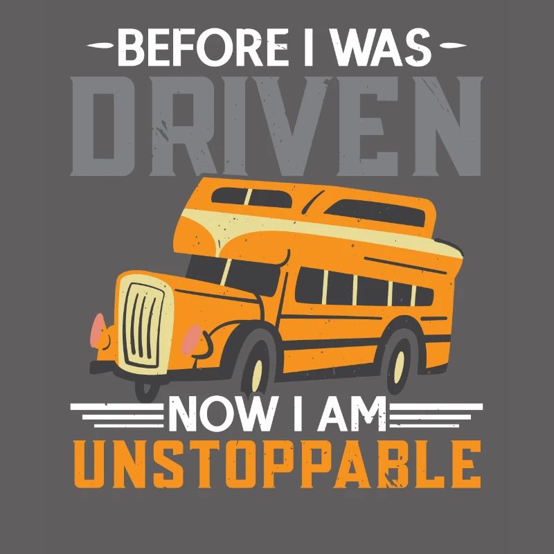 Before I was driven Now I am unstoppable