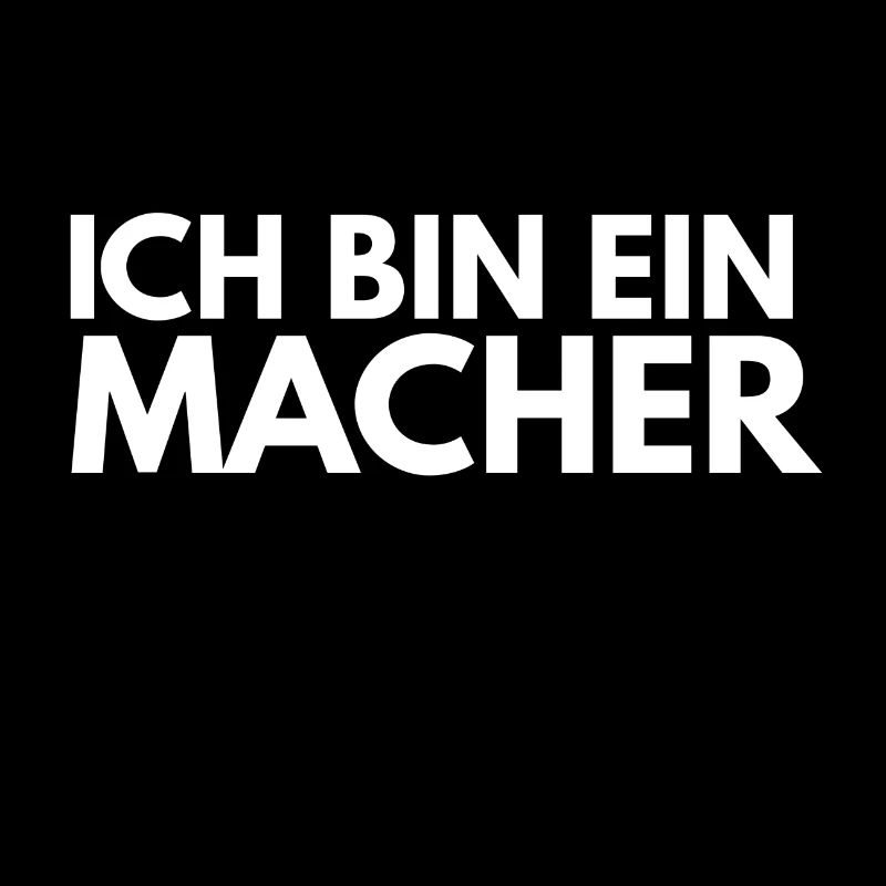 Ich bin ein Macher