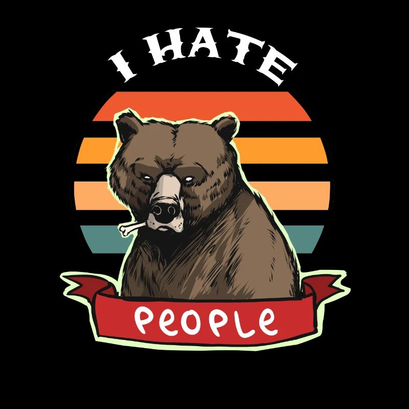 Ich hasse Menschen - Bär Grizzly Braunbär Geschenk